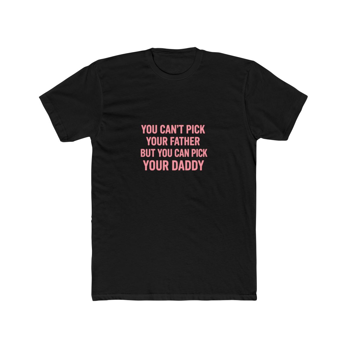 Sarcastic Pick Your Daddy T-Shirt Y2K Humor Design