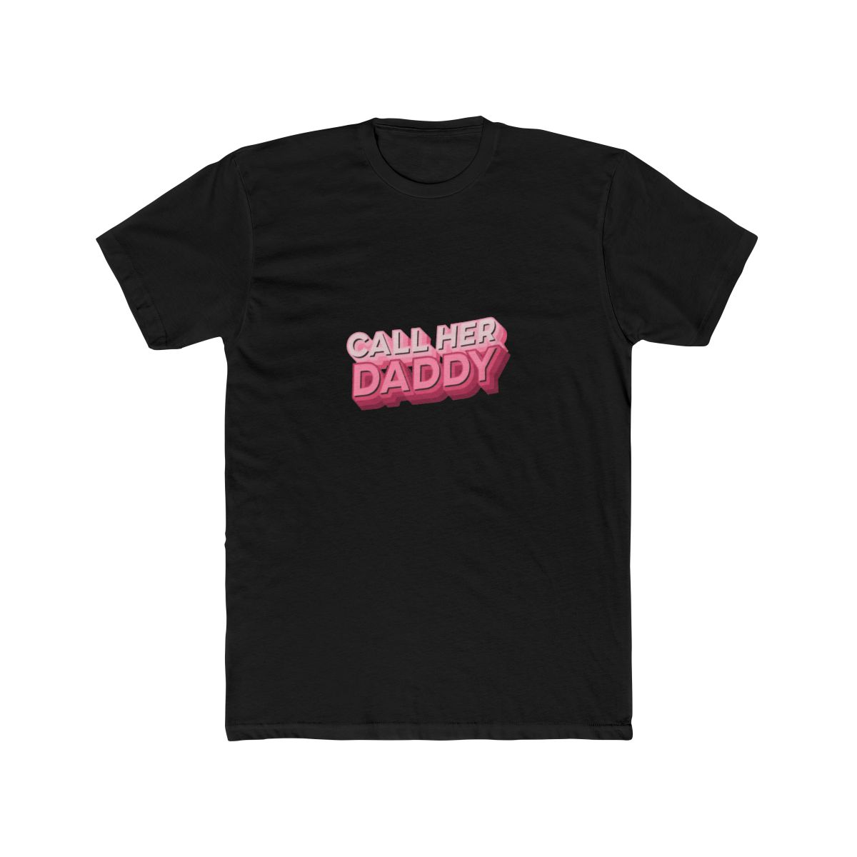 Call Her Daddy Bold Statement T Shirt