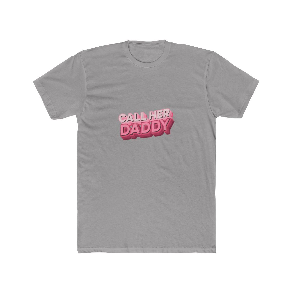 Call Her Daddy Bold Statement T Shirt - alternate angle 2, merchandise