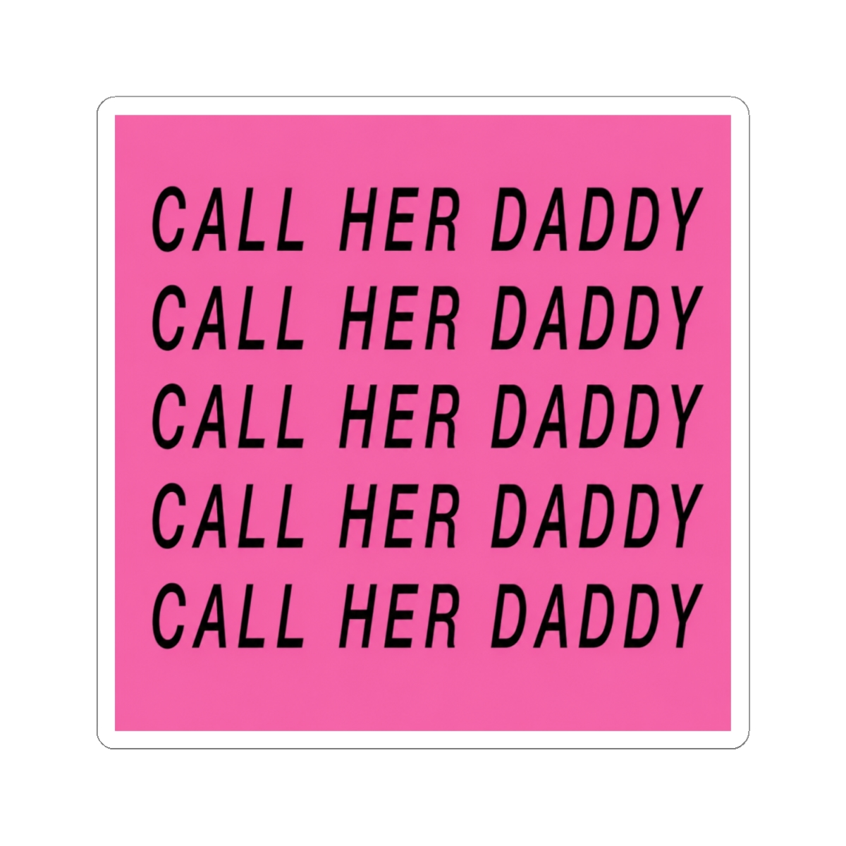 Repeating Call Her Daddy - alternate angle 1, merchandise