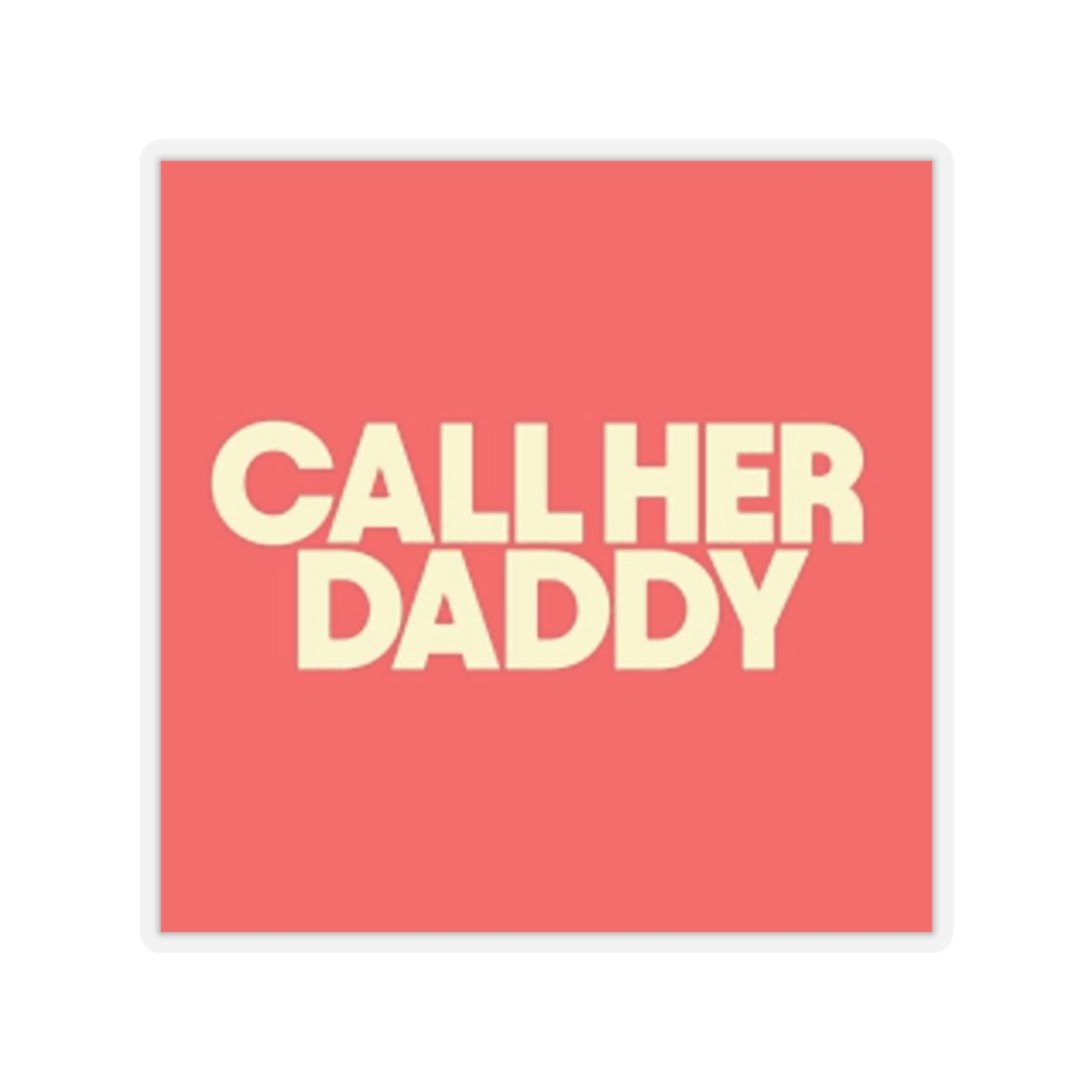 Call Her Daddy Sticker - alternate angle 3, merchandise