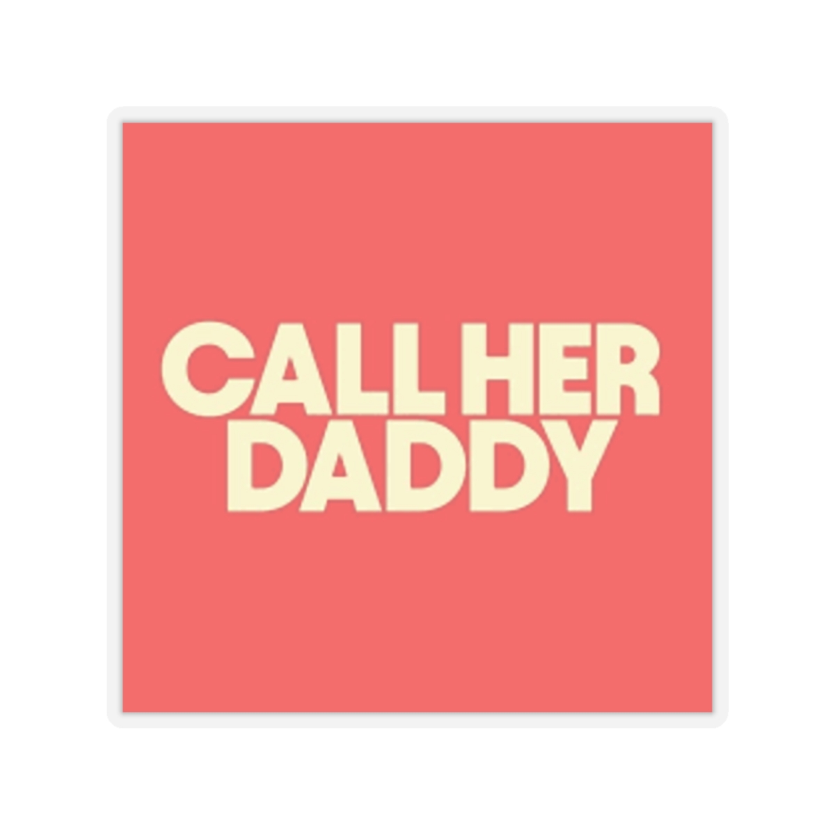 Call Her Daddy Sticker - alternate angle 2, merchandise