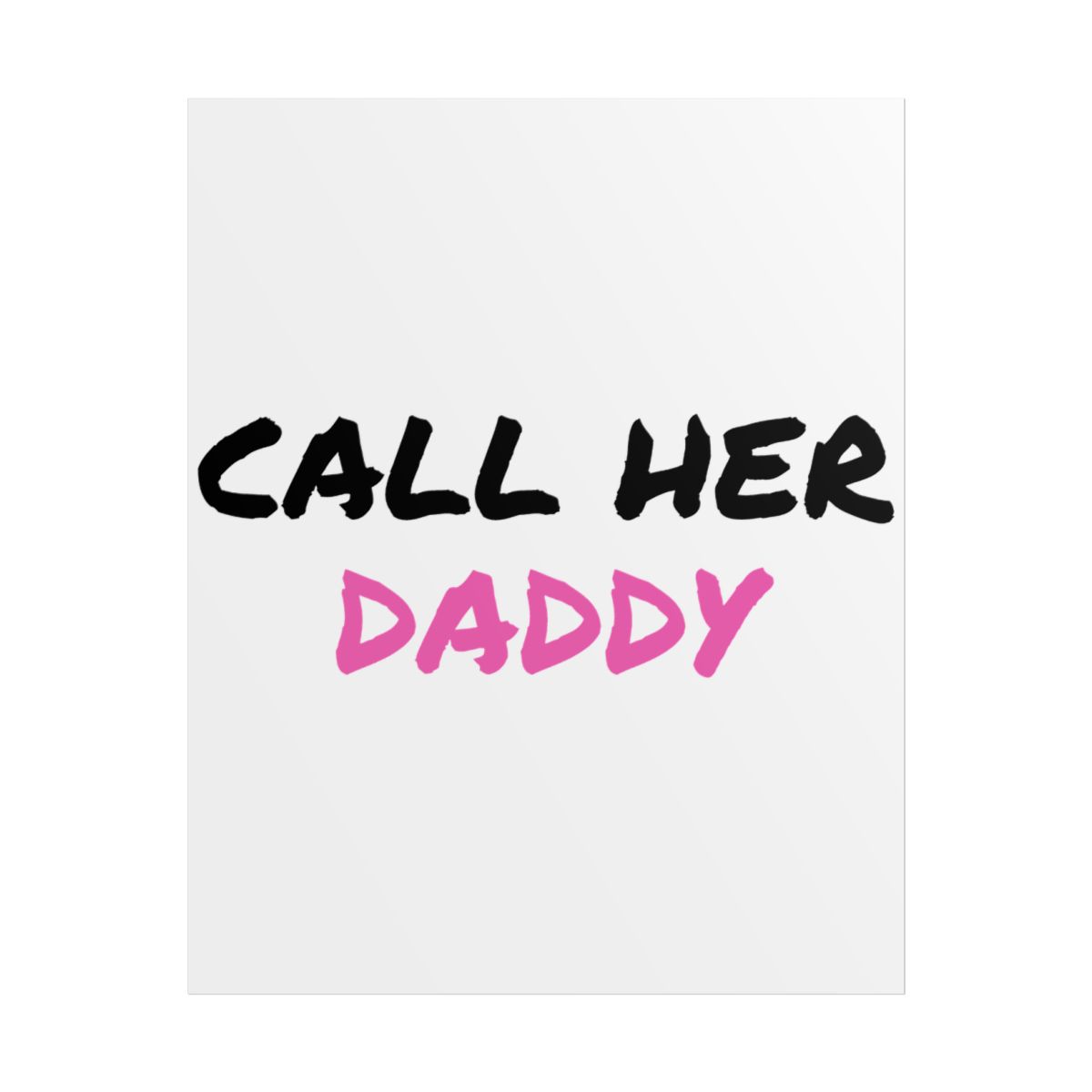 Call Her Daddy Poster